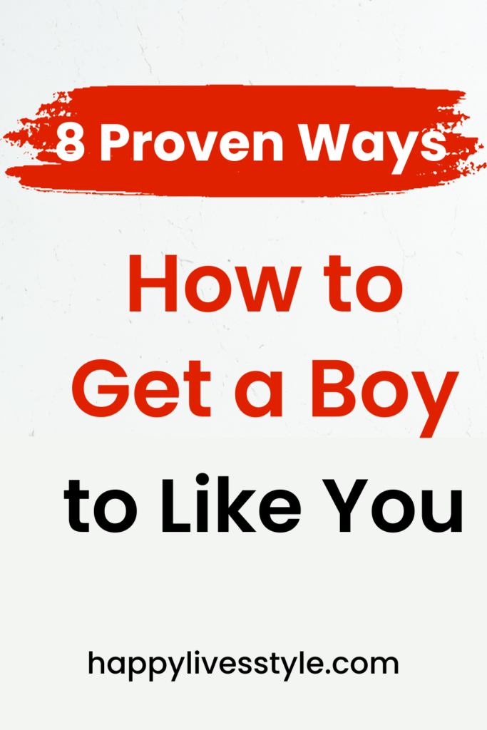 How to Get a Boy to Like You
