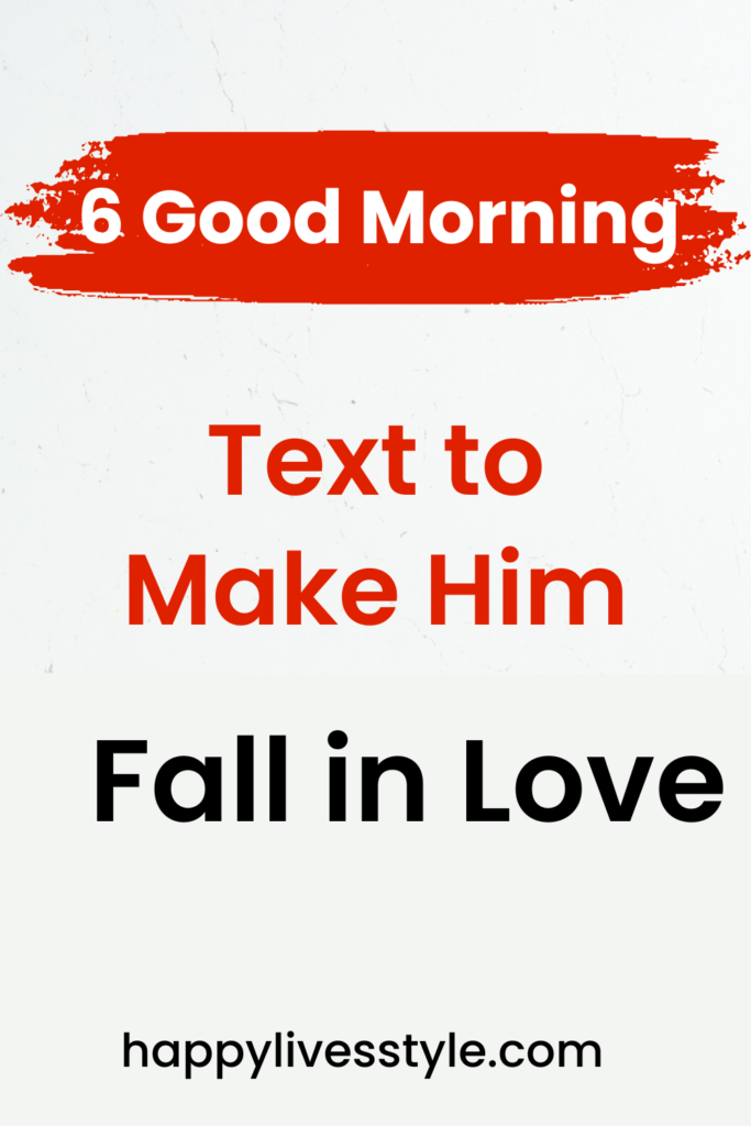 good morning text to make him fall in love