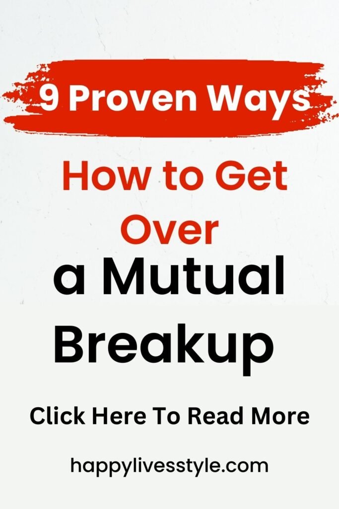 how to get over a mutual breakup