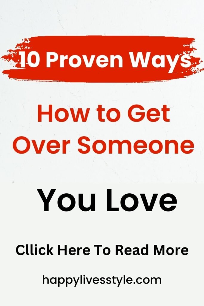 how to get over someone you love