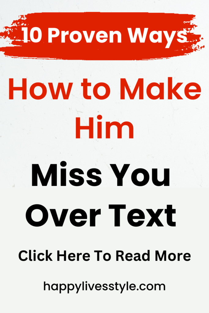 how to make him miss you over text