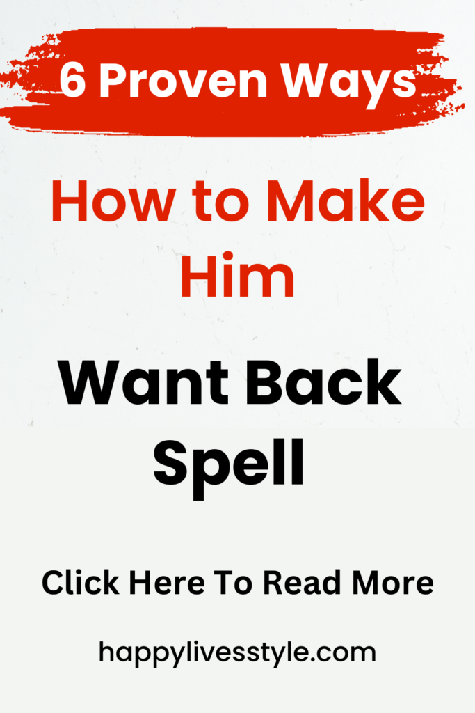 how to make him want you back spell