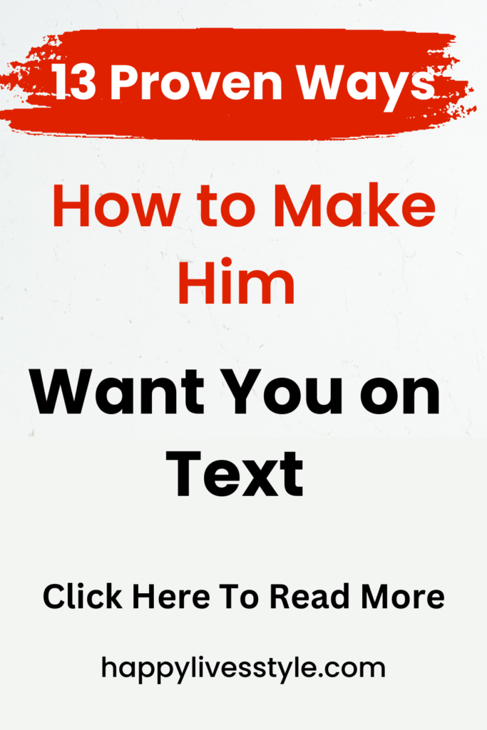 how to make him want you on text