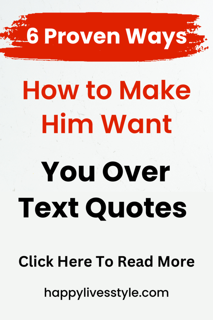 how to make him want you over text quotes