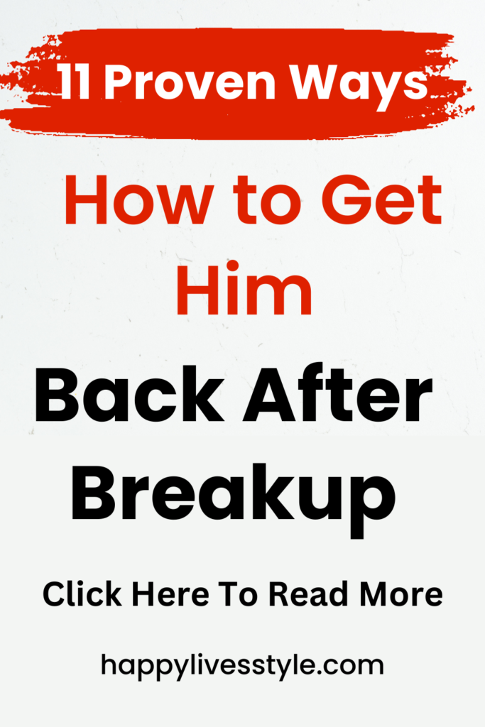 how to get him back after breakup